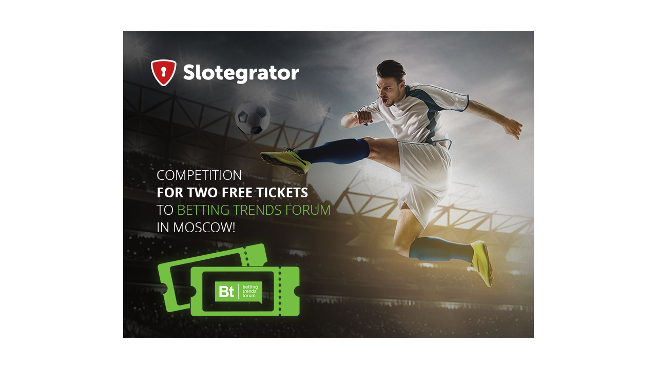 Slotegrator announces a competition for 2 free tickets to Betting Trends Forum in Moscow