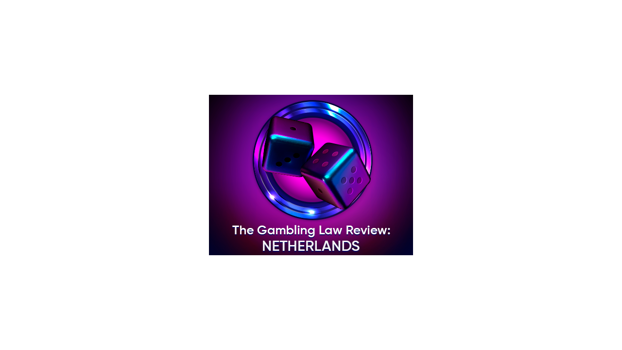 Head of Legal reports on the Netherlands' new gambling law