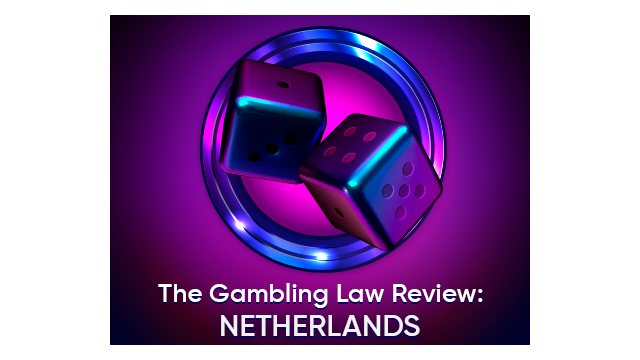 Head of Legal reports on the Netherlands' new gambling law