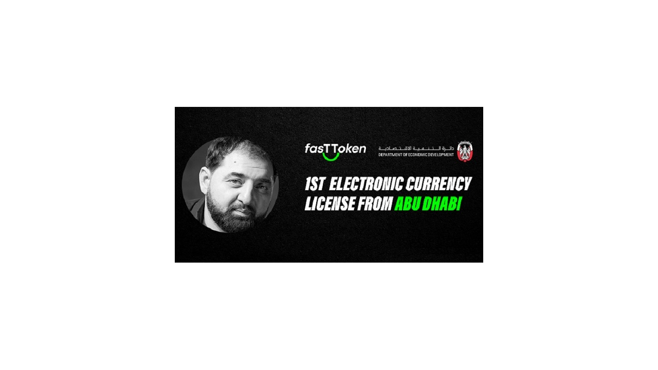 FasTToken is the first to acquire the electronic currency license from Abu Dhabi