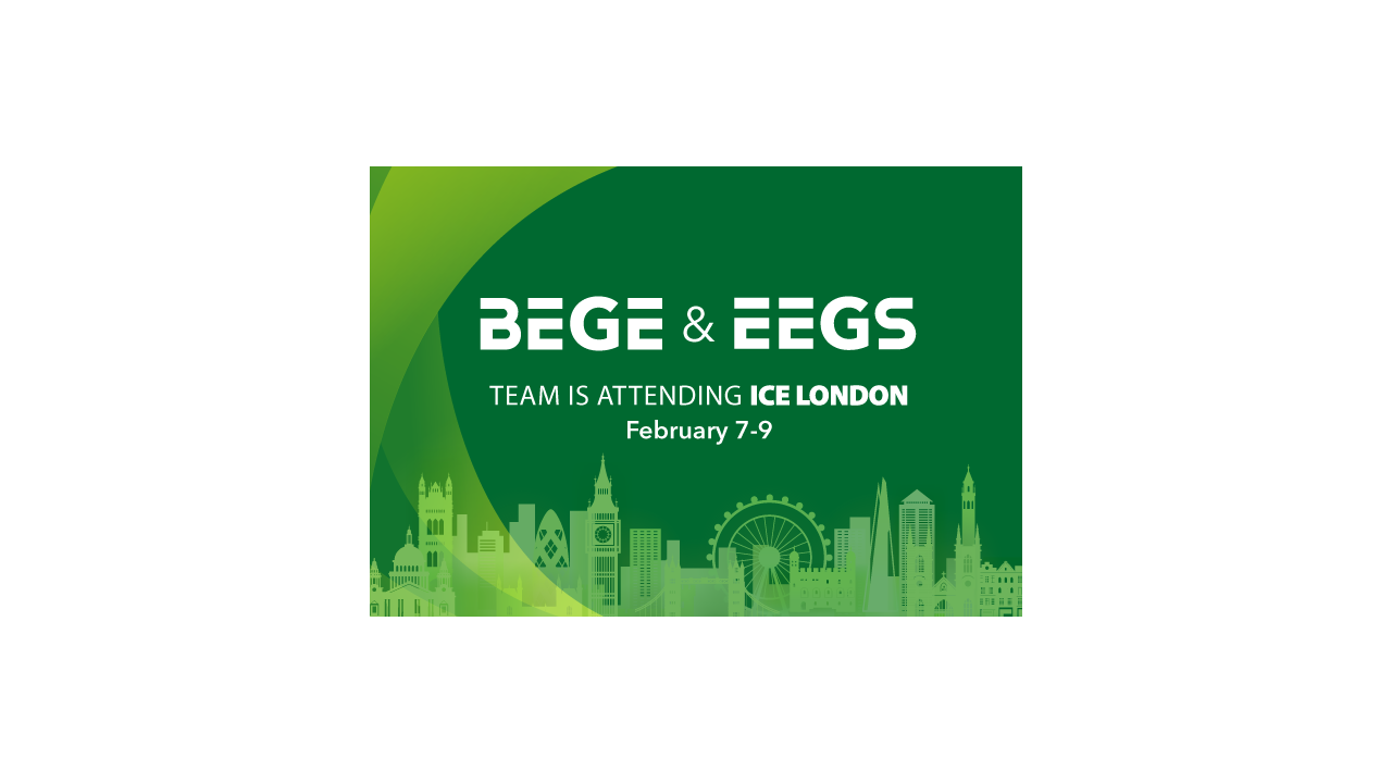 BEGE AND EEGS TEAM IS TO ATTEND ICE LONDON 2023 TO REVEAL EXCLUSIVE FEATURES AND BUSINESS OPPORTUNITIES