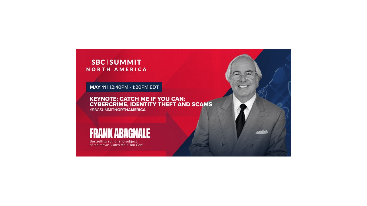 Catch Me If You Can” subject, Frank Abagnale, to Keynote at SBC Summit North America