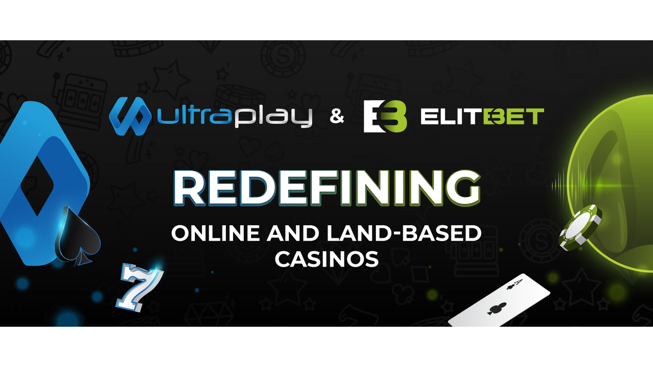 UltraPlay and Elitbet: REDEFINING ONLINE AND LAND-BASED CASINOS