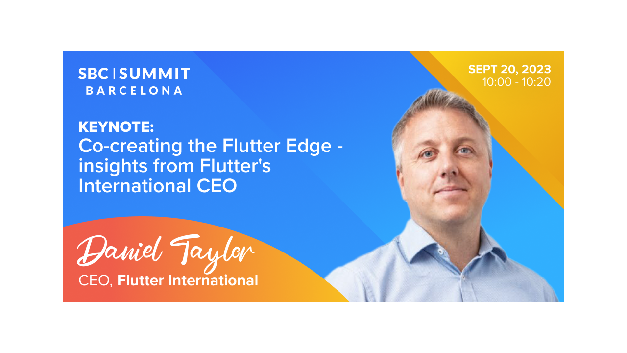 Explore Dan Taylor’s ‘Flutter Edge’ Formula: Exclusive SBC Summit Barcelona Keynote