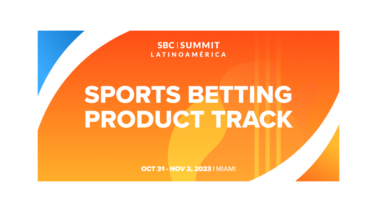 SBC Summit Latinoamérica announces ‘Sports Betting Product’ conference track