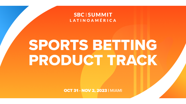 SBC Summit Latinoamérica announces ‘Sports Betting Product’ conference track