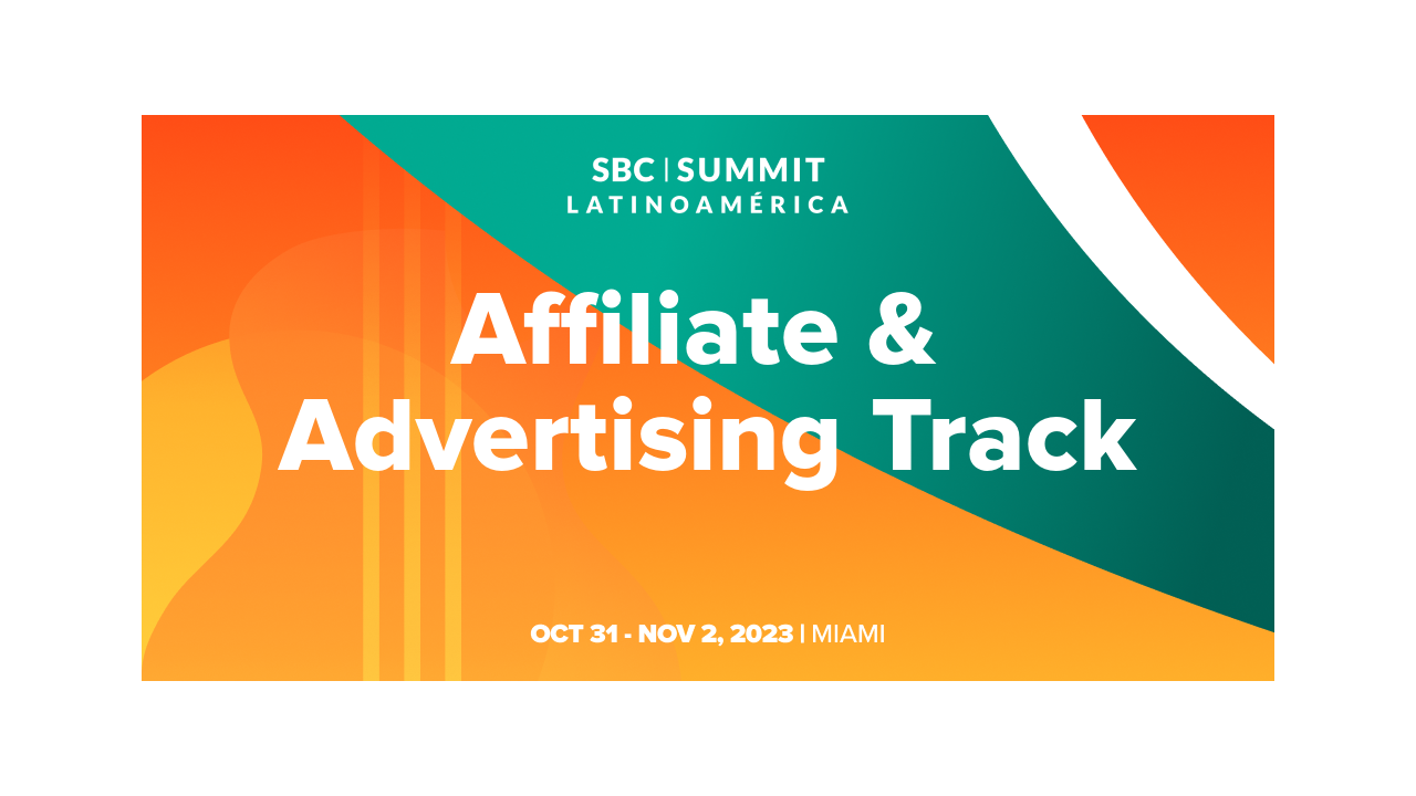 Unleashing Advertising Potential: SBC Summit Latinoamérica announces ‘Affiliate & Advertising track’