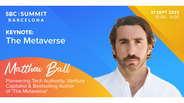 From the Page to the Stage: Metaverse expert Matthew Ball to Keynote at SBC Summit Barcelona