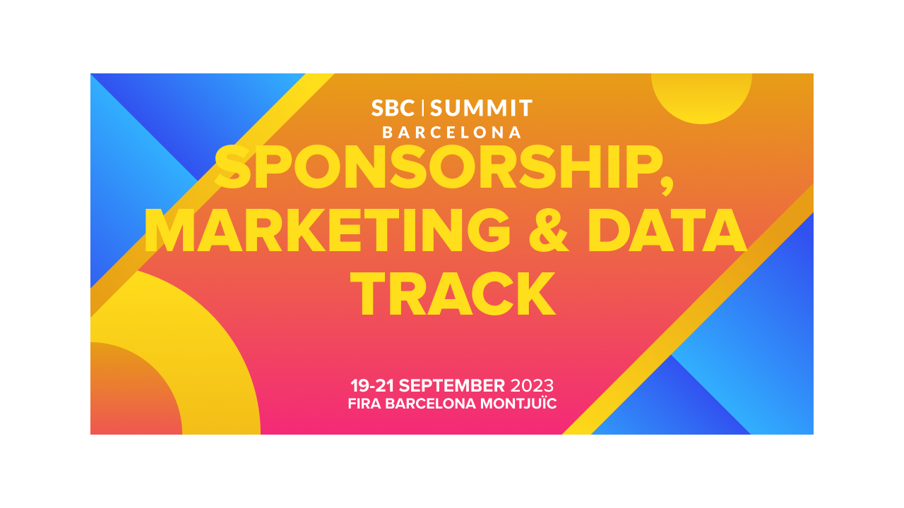Maximising Partnership Potential: SBC Summit Barcelona announce ‘Sponsorship, Marketing & Data’ track