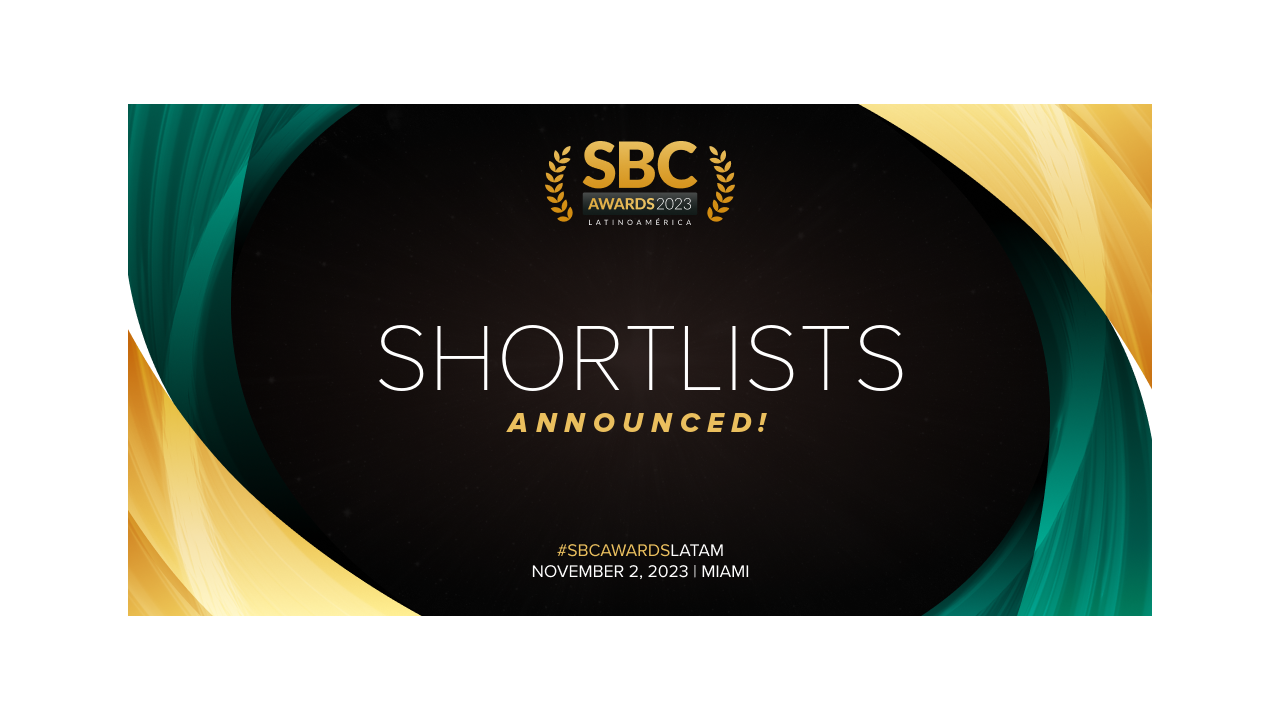 Shortlist for the Third Edition of SBC Awards Latinoamérica Announced