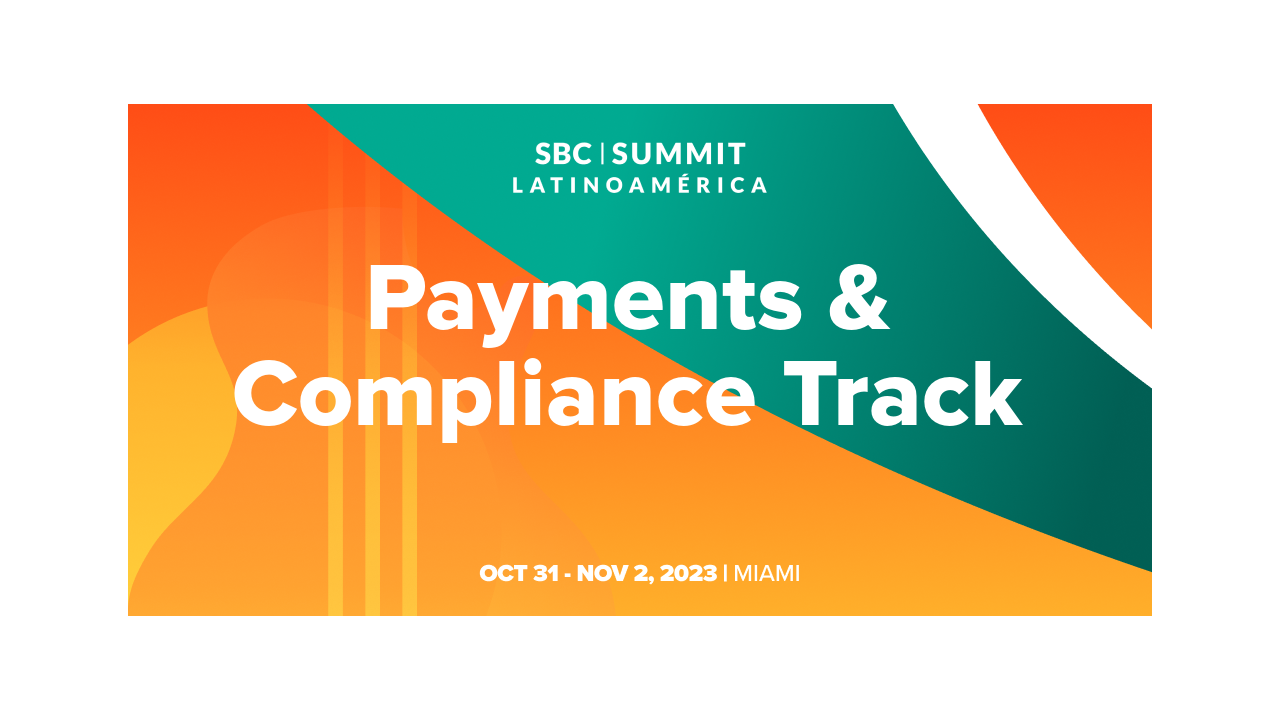 SBC Summit Latinoamérica Announces ‘Payments & Compliance’ Track