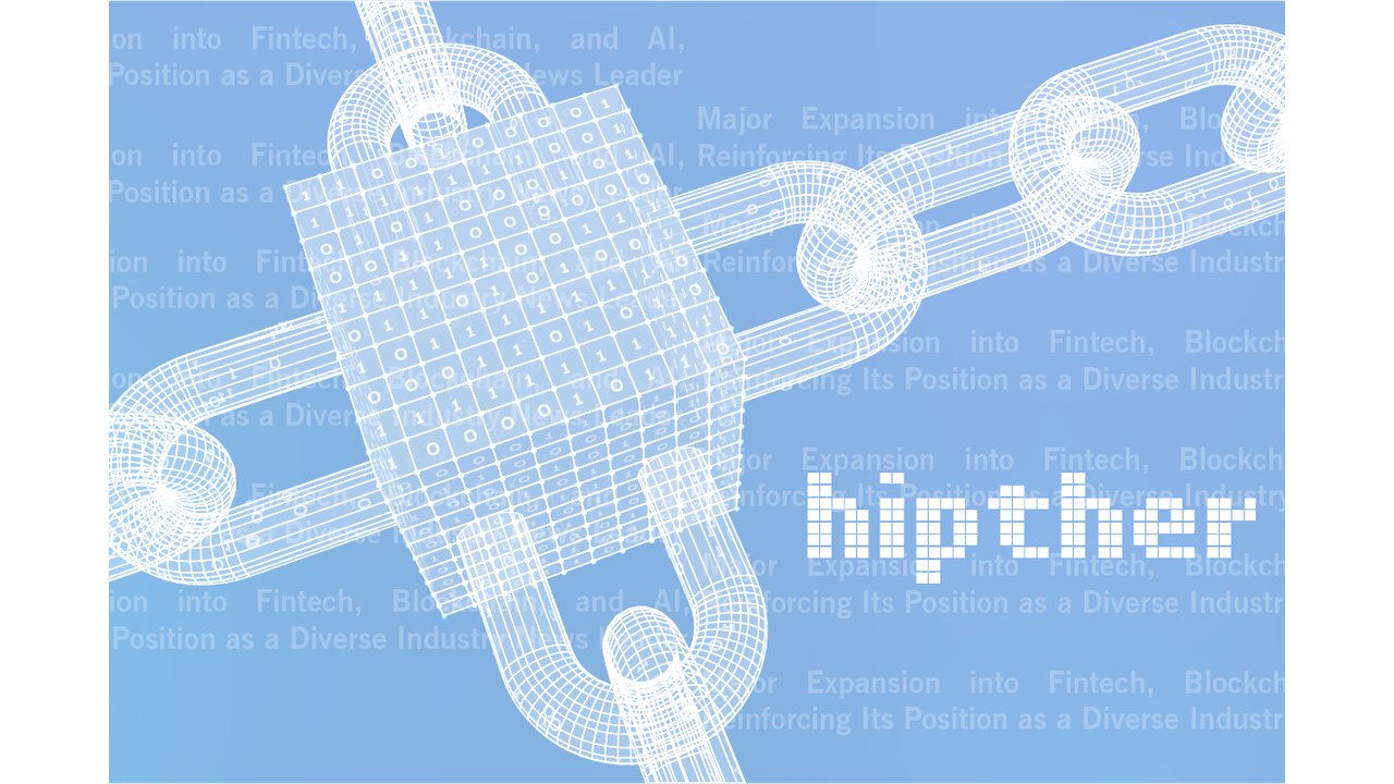 HIPTHER Announces Major Expansion into Fintech, Blockchain, and AI, Reinforcing Its Position as a Diverse Industry News Leader