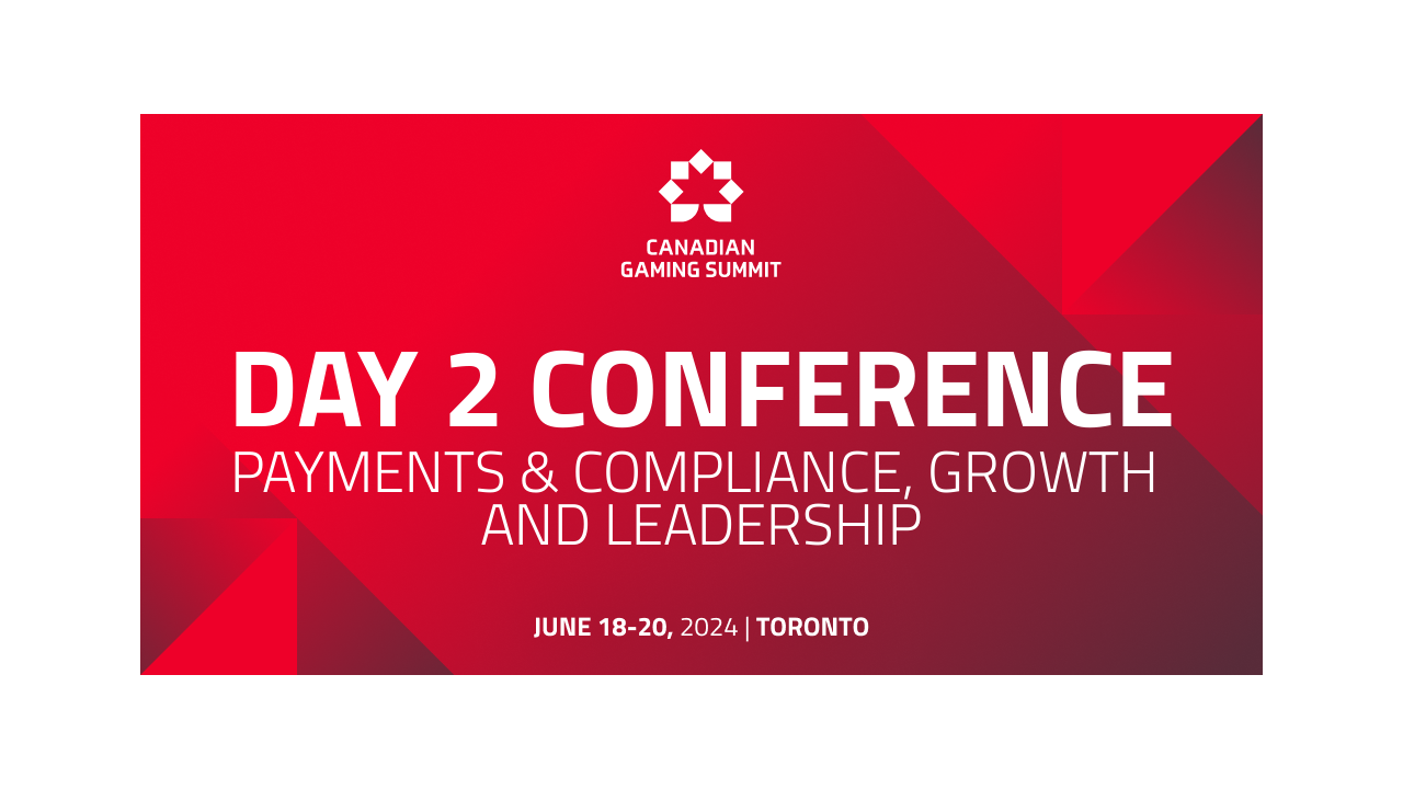 Canadian Gaming Summit: An Exploration of Leadership, Growth, Payments & Compliance