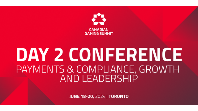 Canadian Gaming Summit: An Exploration of Leadership, Growth, Payments & Compliance