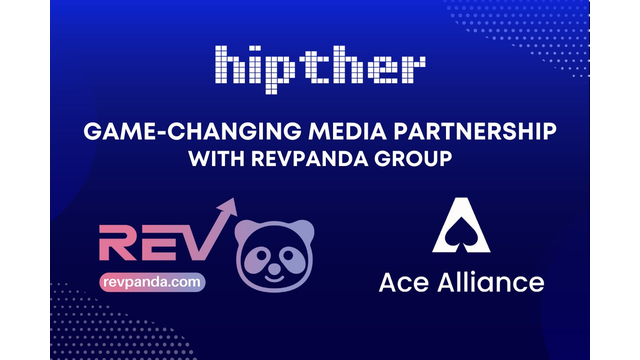 HIPTHER Announces Game-Changing Media Partnership with Revpanda Group and Ace Alliance
