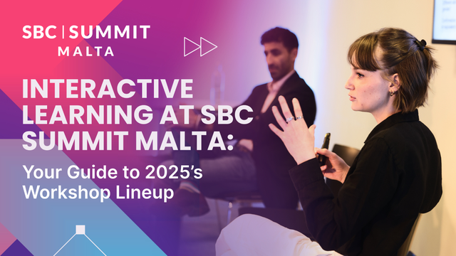 SBC Summit Malta 2025 to Deliver Practical Learning via 17 In-Depth Workshops