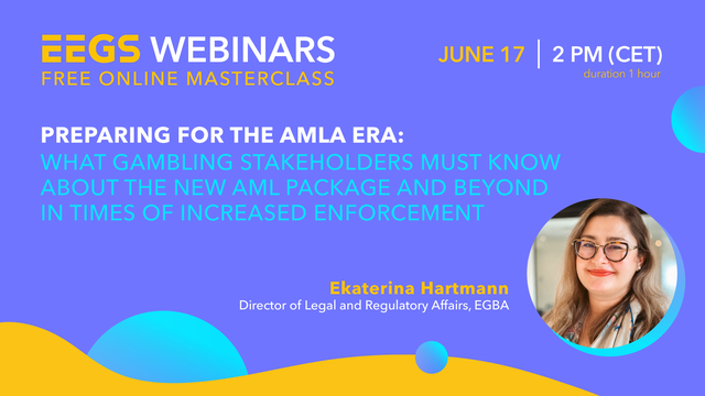 EEGS Announces Upcoming Webinar: “Preparing for the AMLA Era – What Gambling Stakeholders Must Know About The New AML Package and Beyond in Times Of Increased Enforcement”