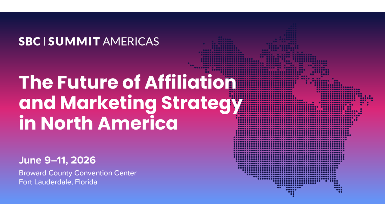 SBC Summit Americas to Spotlight the Future of Affiliation and Marketing Strategy in North America