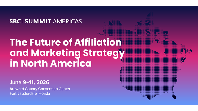 SBC Summit Americas to Spotlight the Future of Affiliation and Marketing Strategy in North America