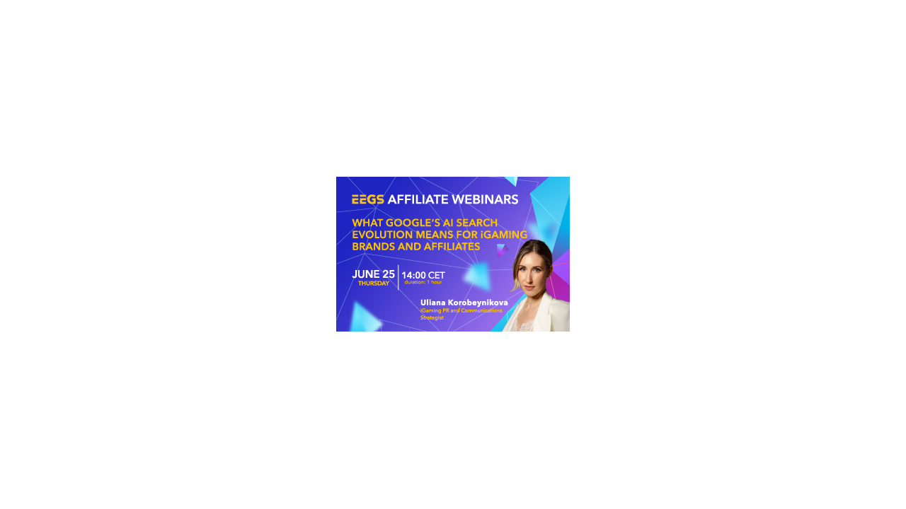 EEGS Webinar on: What Google's AI Search Evolution Means for iGaming Brands and Affiliates