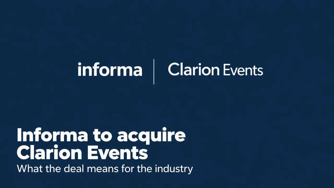 Informa’s Clarion acquisition - what changes for the exhibitions market?